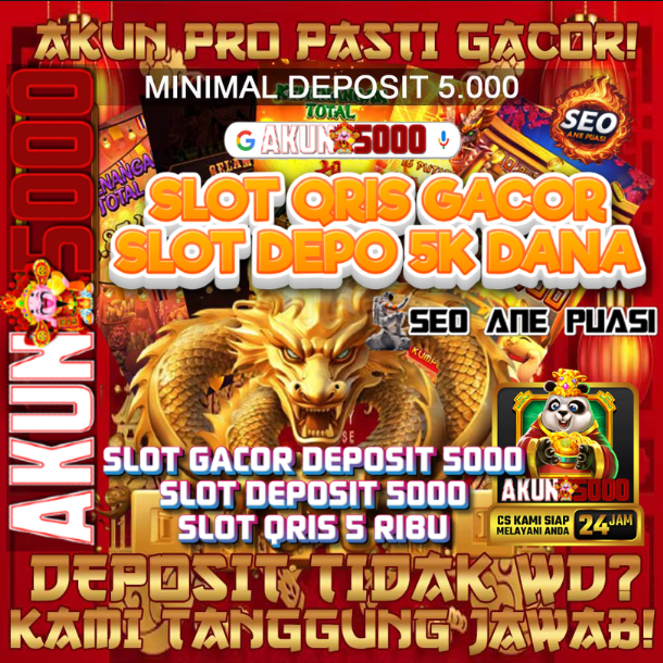 AKUN5000 : Situs Judi Slot Gacor Via Deposit 5000 Qris Terpercaya Aman No.1